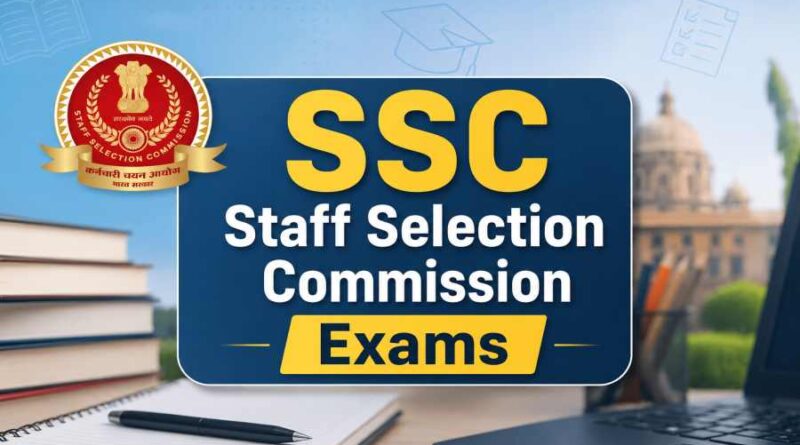 SSC Staff Selection Commission Exams - CGL, CHSL, Eligibility and Career Opportunities