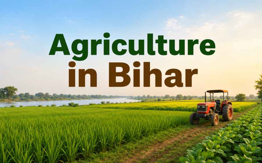 Agriculture in Bihar - Major Crops, Traditional Wisdom and Modern Farming Practices