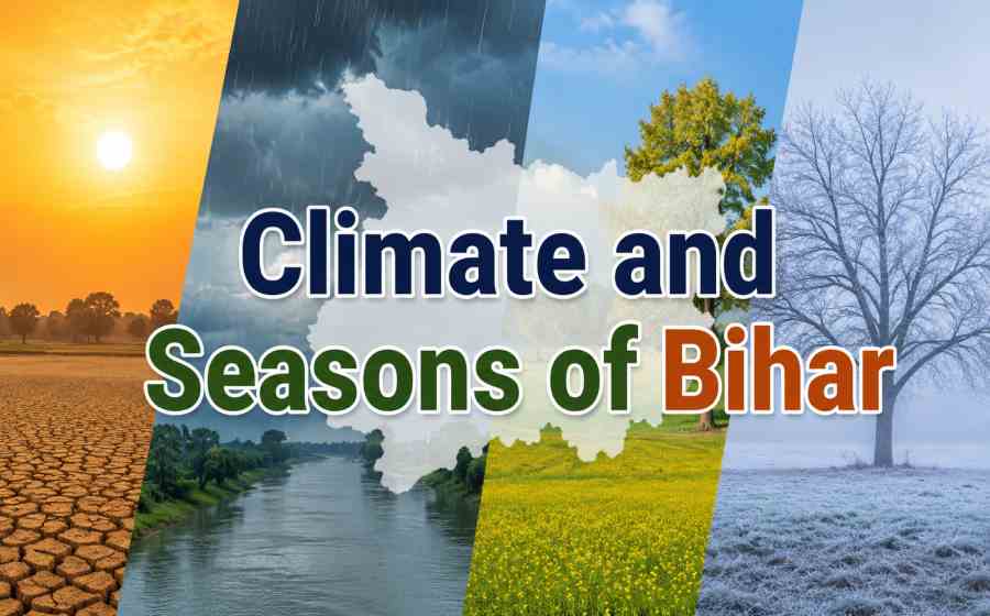 Climate and Seasons of Bihar - Weather Patterns, Rainfall and Seasonal Changes