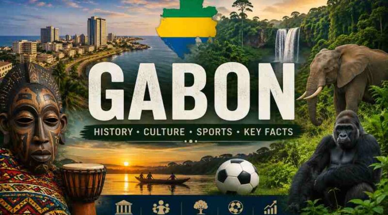 Gabon - History, Culture, Sports, Tourism and Fascinating Key Facts of this African Nation
