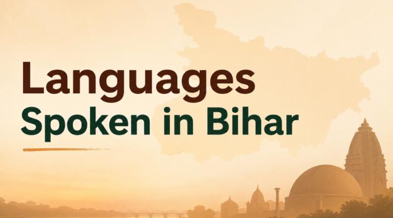Languages Spoken in Bihar - Hindi, Maithili, Bhojpuri and the Rich Linguistic Heritage of Bihar