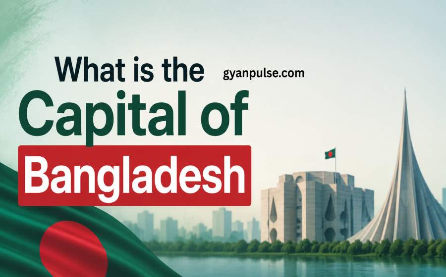 What is the Capital of Bangladesh - History, Area, Population, Culture, Sports and Neighboring Countries