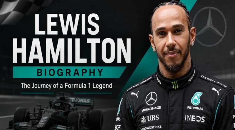 Lewis Hamilton Biography - Formula 1 Legend, Records, Career and Inspiring Journey