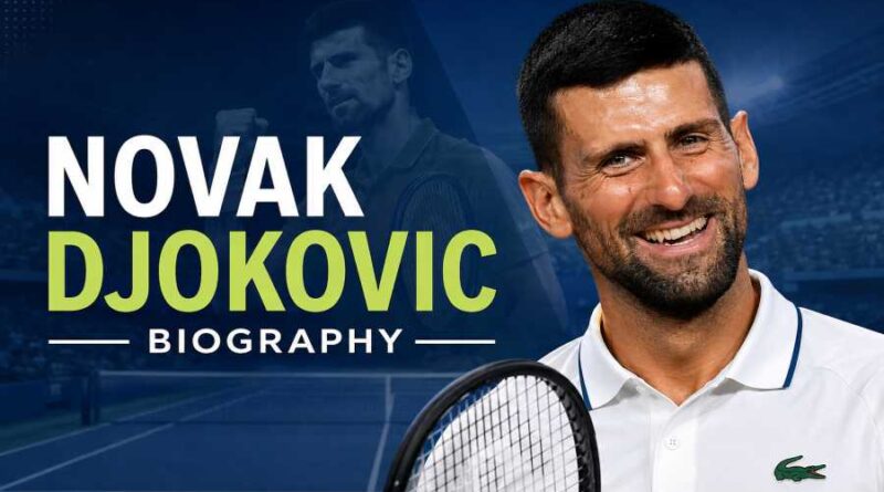 Novak Djokovic Biography - The Inspiring Journey of Tennis' Greatest Champion