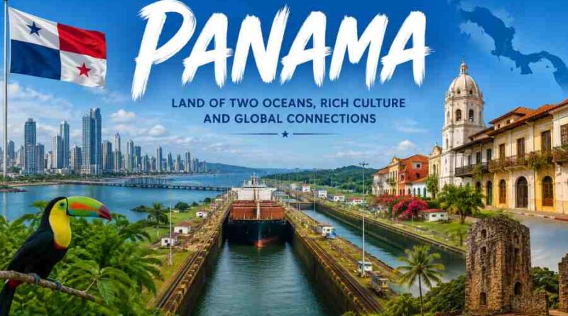 Panama - History of A Land of Two Oceans, Culture, Sports and Global Importance
