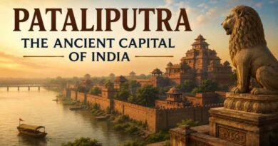 Pataliputra The Ancient Capital of India - The Glory of Magadha Empire