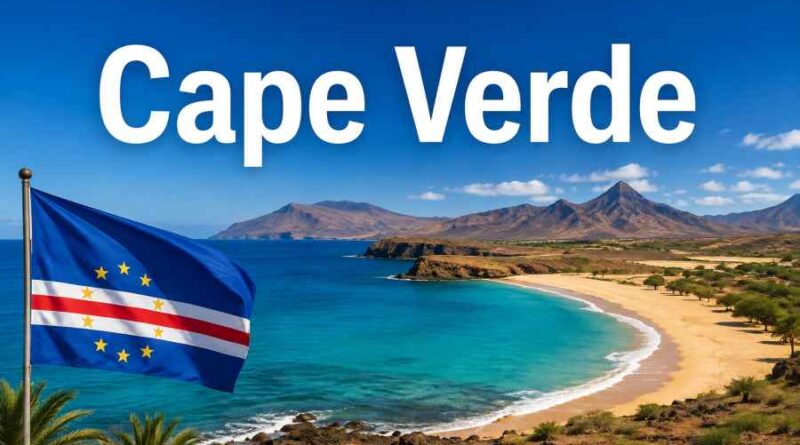 Cape Verde - History, Culture, Sports and Key Facts About the Atlantic Island Nation