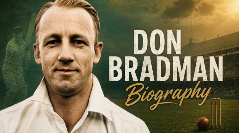 Don Bradman Biography - The Extraordinary Journey of Cricket’s Greatest Batsman