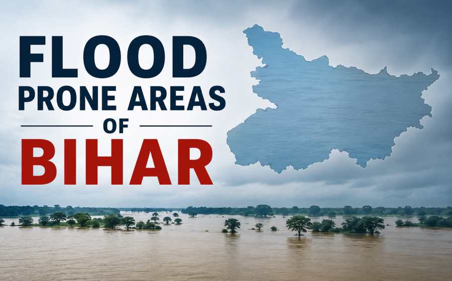 Flood Prone Areas of Bihar - Causes, Challenges and Effective Solutions