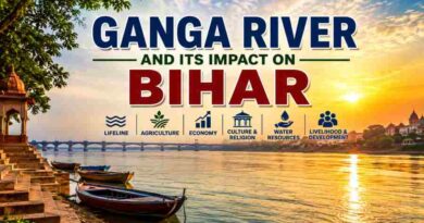 Ganga River and Its Impact on Bihar - Lifeline, Culture, Agriculture and Economy