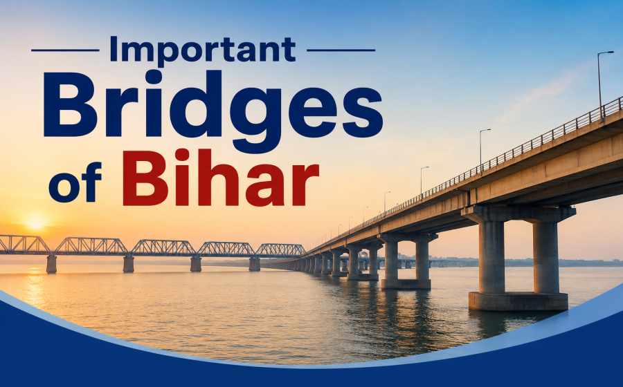 Important Bridges of Bihar - History, Connectivity and Significance
