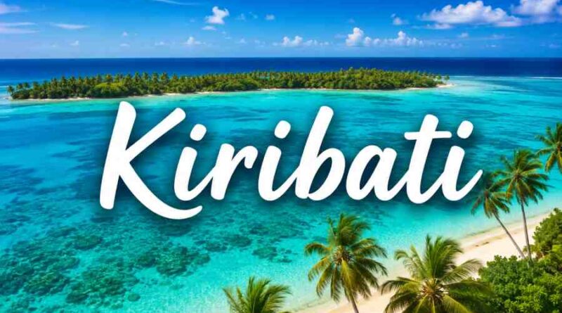 Kiribati - History, Culture, Tourist Places, Sports, Geography and Fascinating Facts