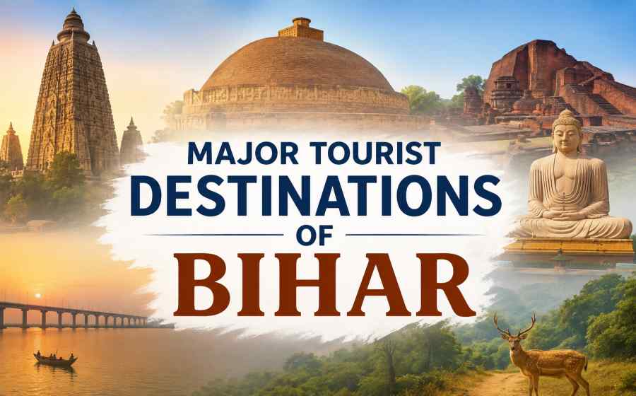 Major Tourist Destinations of Bihar - History, Culture and Natural Beauty