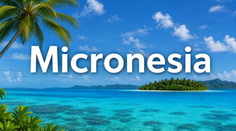 Micronesia - History, Culture, Tourist Places, Sports and Key Facts