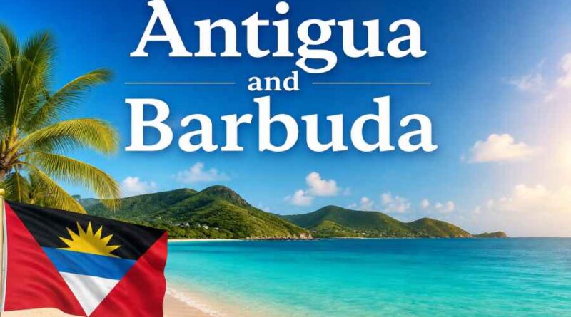 Antigua and Barbuda - History, Culture, Sports, Tourist Places, Geography and Key Facts