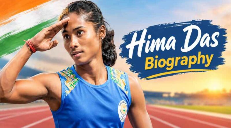 Hima Das Biography - From Assam’s Fields to Global Athletics Glory