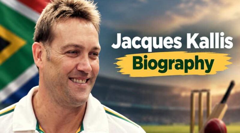Jacques Kallis Biography - Career, Records, Achievements and Life Story