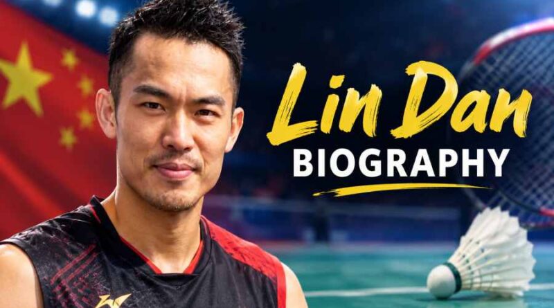 Lin Dan Biography - The Legendary Badminton Champion Known as Super Dan