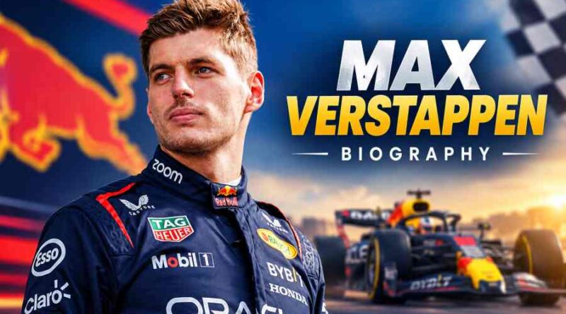 Max Verstappen Biography - The Fearless Champion Who Redefined Formula 1