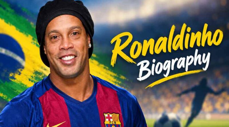 Ronaldinho Biography - The Magical Football Legend Who Made the World Smile