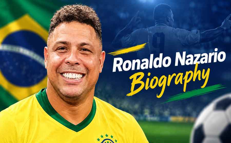 Ronaldo Nazario Biography - The Phenomenal Journey of Brazil’s Legendary Football Striker